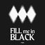 FILL me in BLACK - Single