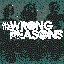 ALL THE WRONG REASONS