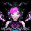 Melanchomaniac