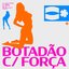 BOTADÃO COM FORÇA