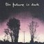 The Future is Dark - Single