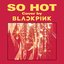 SO HOT (THEBLACKLABEL Remix) - Single