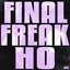 Final Freak Ho (Okay) - Single