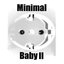 MINIMAL BABY II