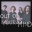 Out of Your Mind - Single