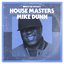 Defected Presents House Masters: Mike Dunn