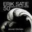 Erik Satie: 50 Essential Piano Pieces