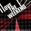 I Love The Weekend