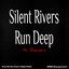 Silent Rivers Run Deep - Single