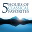 Five Hours of Classical Favorites (Amazon Exclusive)