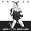 Save It Til Morning (Edit) - Single