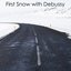 First Snow with Debussy