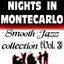 Nights In Montecarlo - Smooth Jazz Collection, Vol. 3