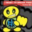 I Want to Break Free