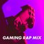 Gaming Rap Mix