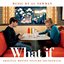 What If (The F Word) (Original Motion Picture Soundtrack)