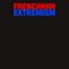 FRENCH EXTREMISM [Explicit]