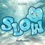 SLOW