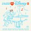 Jazz Loves Disney 2 - A Kind Of Magic