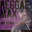 Reggae Max: Mr. Vegas