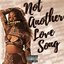 Not Another Love Song