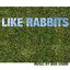 Like Rabbits (digital)