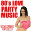 80's Love Party Music