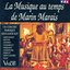 La Musique au temps de Marin Marais