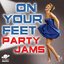 On Your Feet Party Jams!