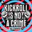Kickroll Is Not A Crime