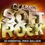 Classic Soft Rock   – 30 Essential  Rock Ballads