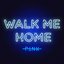 Walk Me Home - Single