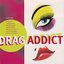 Drag Addict