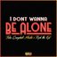 Don't Wanna Be Alone (feat. Rich The Kid)