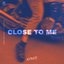 Close to Me