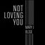 Not Loving You