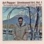 Art Pepper: Unreleased Art, Vol. 1 (Vol 1 is a 2 CD set)