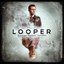 Looper [Original Motion Picture Soundtrack]