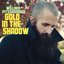 Gold In the Shadow Disc 1