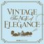 Vintage: The Age of Elegance