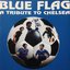 Blue Flag: A Tribute to Chelsea