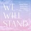 We Will Stand