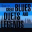 Stardust Records Presents...Great Blues Duets and Legends
