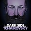 The Dark Side of Tchaikovsky