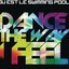 Dance The Way I Feel (Original + Remixes)