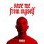 Save Me From Myself - Single