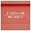 Schumann: His Music