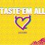 TASTE'EM ALL