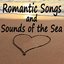 Romantic Songs and Sounds of the Sea