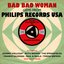 Bad Bad Woman: Gems From Philips Records USA 1962